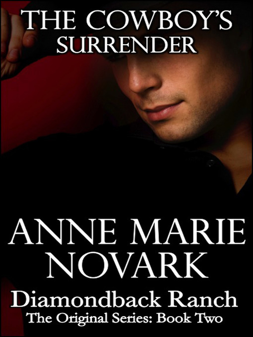 Title details for The Cowboy's Surrender (Contemporary Western Romance) by Anne Marie Novark - Available